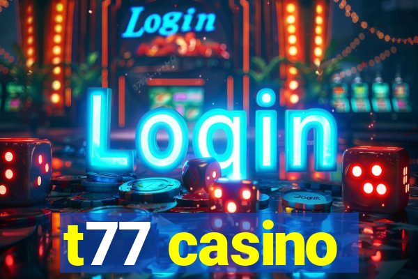 t77 casino